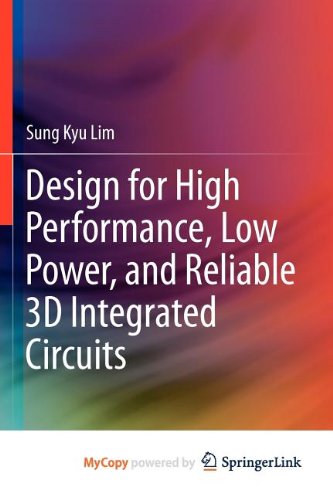 9781441995438: Design for High Performance, Low Power, and Reliable 3D Integrated Circuits