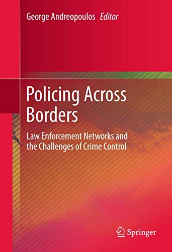 Beispielbild fr Policing Across Borders. Law Enforcement Networks and the Challenges of Crime Control. zum Verkauf von Gast & Hoyer GmbH