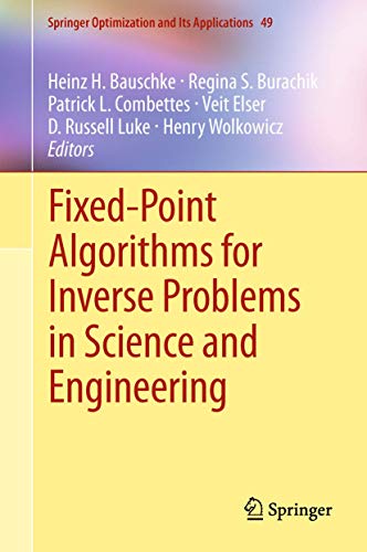 Imagen de archivo de Fixed-Point Algorithms for Inverse Problems in Science and Engineering (Springer Optimization and Its Applications, 49) a la venta por GF Books, Inc.