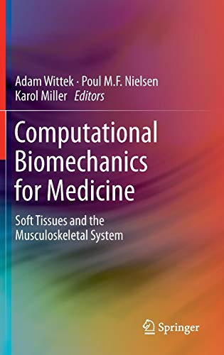 Imagen de archivo de Computational Biomechanics for Medicine: Soft Tissues and the Musculoskeletal System a la venta por Bright Study Books