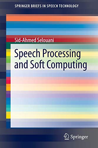 Imagen de archivo de Speech Processing and Soft Computing (SpringerBriefs in Electrical and Computer Engineering) a la venta por Lucky's Textbooks