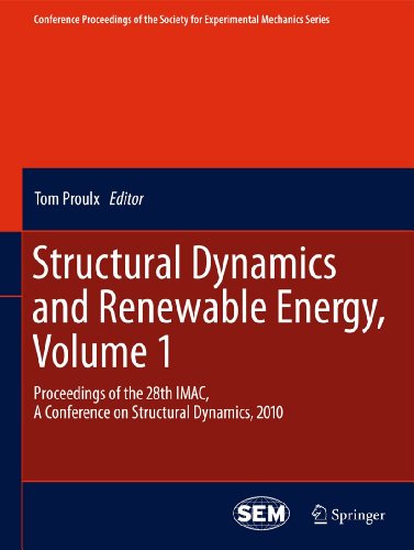 Stock image for Structural Dynamics and Renewable Energy, Volume 1: Proceedings of the 28th IMAC, A Conference on Structural Dynamics, 2010 (Conference Proceedings of the Society for Experimental Mechanics Series) for sale by Lucky's Textbooks