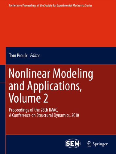9781441997180: Nonlinear Modeling and Applications, Volume 2: Proceedings of the 28th IMAC, A Conference on Structural Dynamics, 2010: 11 (Conference Proceedings of the Society for Experimental Mechanics Series)