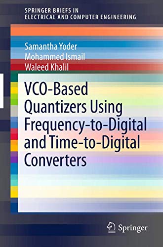 VCO-Based Quantizers Using Frequency-to-Digital and Time-to-Digital Converters - Samantha Yoder