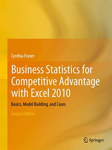 Imagen de archivo de Business Statistics for Competitive Advantage with Excel 2010: Basics, Model Building, and Cases a la venta por Bahamut Media