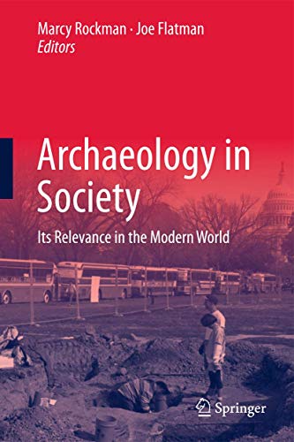 Stock image for Archaeology in Society: Its Relevance in the Modern World for sale by Red's Corner LLC