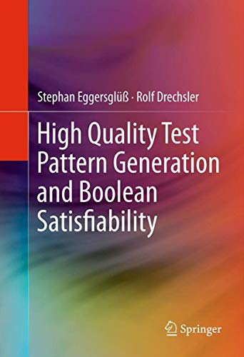 Stock image for High Quality Test Pattern Generation and Boolean Satisfiability for sale by Better World Books: West