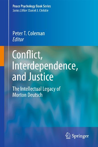 Conflict, Interdependence, and Justice. The Intellectual Legacy of Morton Deutsch.