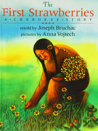 The First Strawberries: A Cherokee Story (9781442003613) by Joseph Bruchac