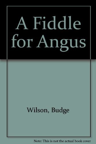 A Fiddle for Angus (9781442004672) by Budge Wilson
