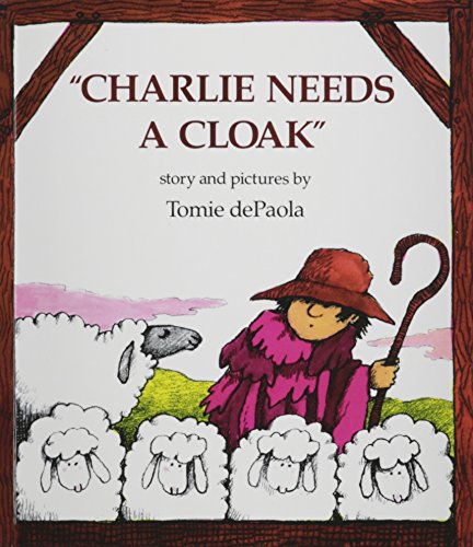 Stock image for Charlie Needs a Cloak: Story and Pictures by Tomie Depaola. for sale by Better World Books: West