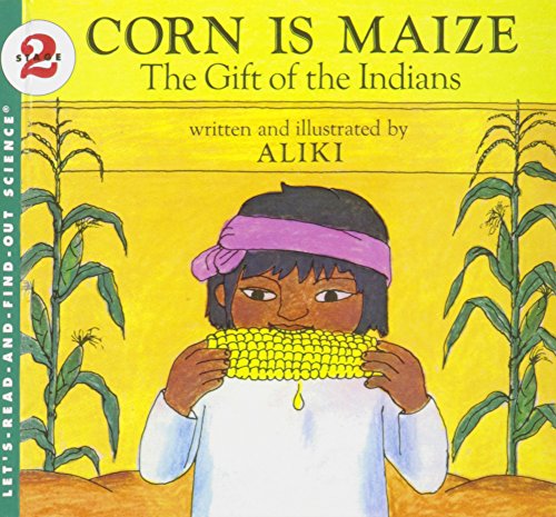 Corn Is Maize: The Gift of the Indians (9781442005228) by Aliki