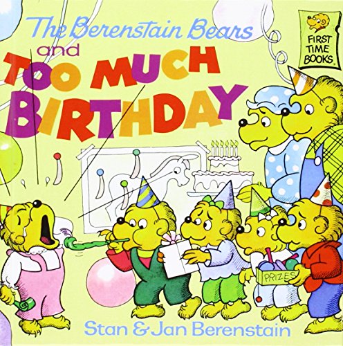 Imagen de archivo de The Berenstain Bears and Too Much Birthday (First Time Books) a la venta por Better World Books: West