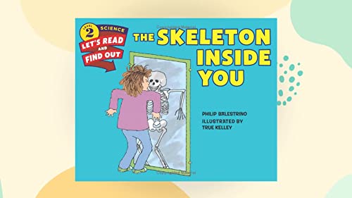 The Skeleton Inside You (Let's Read and Find Out) (9781442005501) by Balestrino, Philip