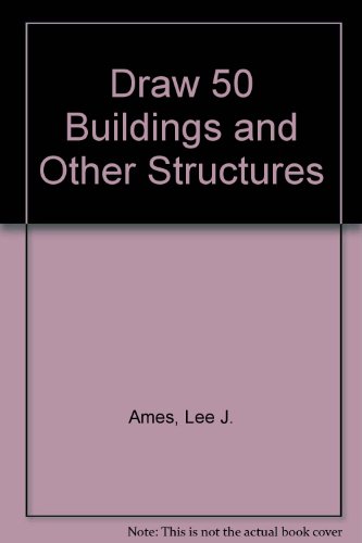 Draw 50 Buildings and Other Structures (9781442005785) by Lee J. Ames