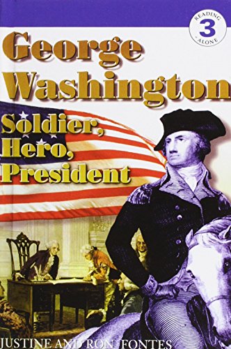 George Washington: Soldier, Hero, President (9781442007314) by Justine Korman Fontes; Ron Fontes