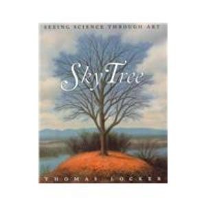 Sky Tree: Seeing Science Through Art (9781442007451) by Thomas Locker; Candace Christiansen