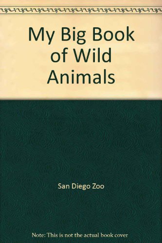 My Big Book of Wild Animals (9781442008281) by San Diego Zoo
