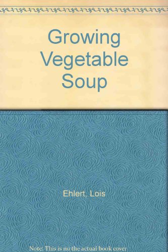 Stock image for Growing Vegetable Soup for sale by ThriftBooks-Dallas