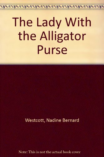 9781442067325: The Lady With the Alligator Purse