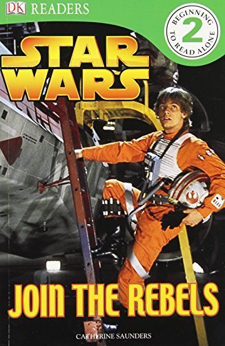 9781442091252: DK Readers L2: Star Wars: Join the Rebels by Saunders, Catherine (2010) Paperback