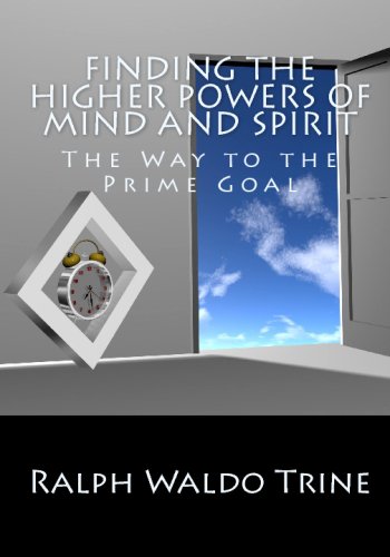 Finding The Higher Powers Of Mind And Spirit: The Way To The Prime Goal (9781442102293) by Trine, Ralph Waldo