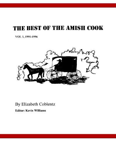 The Best Of The Amish Cook: 1991 - 1996 Classic Columns (9781442103078) by Coblentz, Elizabeth