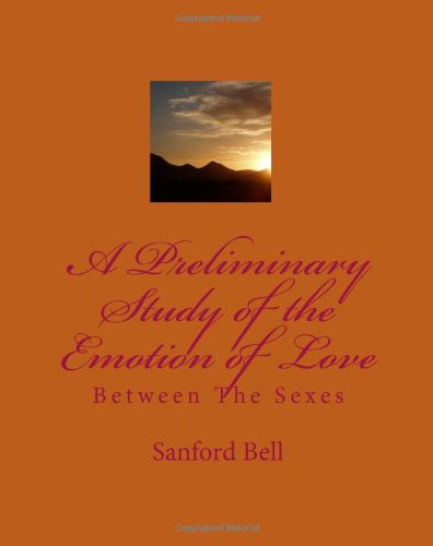 A Preliminary Study Of The Emotion Of Love: Between The Sexes (9781442103238) by [???]