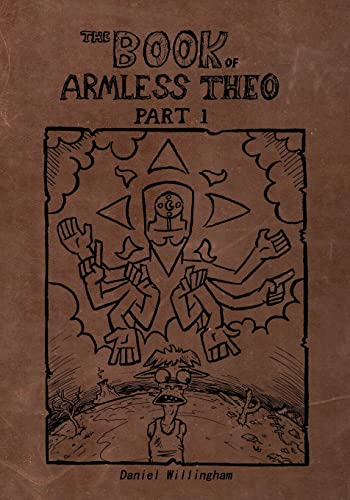 Beispielbild fr The Book Of Armless Theo Part 1 zum Verkauf von THE SAINT BOOKSTORE