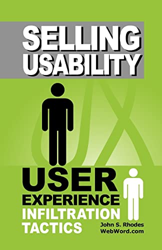 Stock image for Selling Usability: User Experience Infiltration Tactics for sale by SecondSale