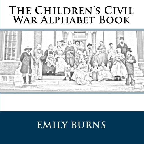 Beispielbild fr The Children's Civil War Alphabet Book: voices from history zum Verkauf von Revaluation Books