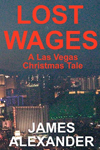 Lost Wages: A Las Vegas Christmas Tale (9781442111943) by Alexander, James