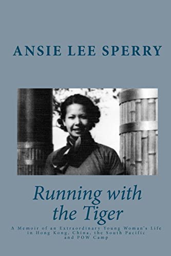 9781442112506: Running with the Tiger: A Memoir of an Extraordinary Young Woman's Life in Hong Kong, China, The South Pacific and POW Camp