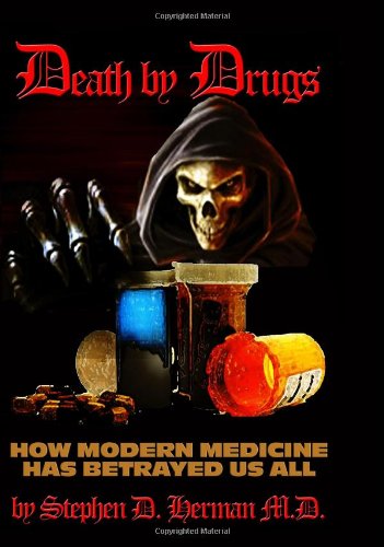 9781442112827: Death By Drugs: How Modern Medicine Has Betrayed Us All