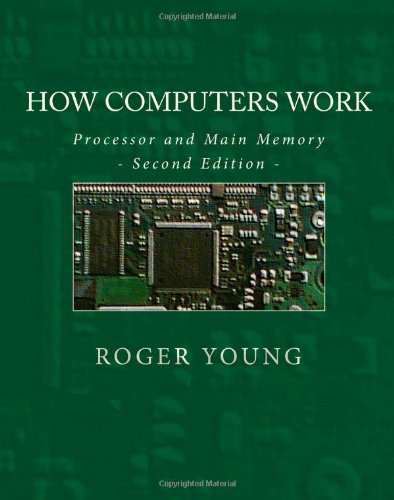 Beispielbild fr How Computers Work: Processor And Main Memory (Second Edition) zum Verkauf von SecondSale