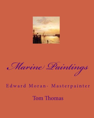 Marine Paintings: Edward Moran- Masterpainter [Volume 1] (9781442116719) by [???]