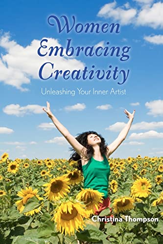 Beispielbild fr Women Embracing Creativity: Unleashing Your Inner Artist zum Verkauf von ThriftBooks-Dallas