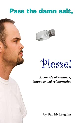 Imagen de archivo de Pass the damn salt, please: A comedy of manners, language and relationships a la venta por THE SAINT BOOKSTORE