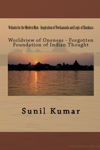 9781442121560: Vedanta for the Modern Man - Inspiration of Vivekananda and Logic of Shankara: Worldview of Oneness - Forgotten Foundation of Indian Thought: Volume 1