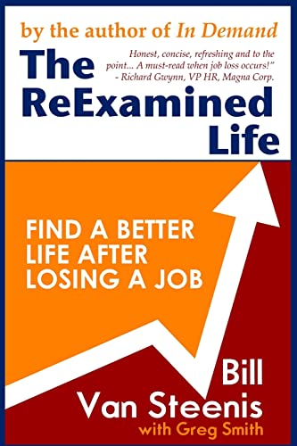 Beispielbild fr The Reexamined Life : What Is Possible after Job Loss? zum Verkauf von Better World Books