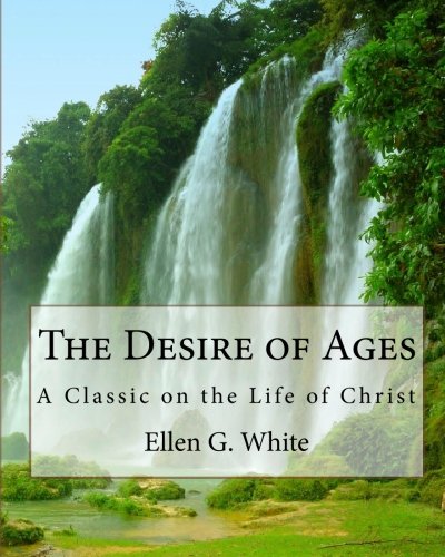 9781442124998: The Desire of Ages: A Classic on the Life of Christ