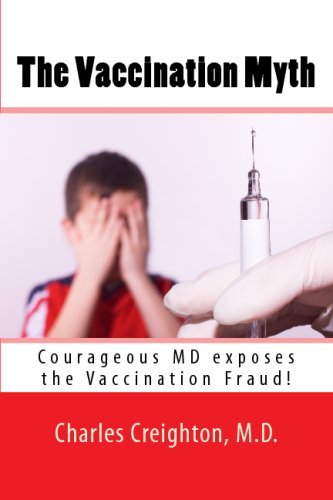 9781442129764: The Vaccination Myth: Courageous MD exposes the Vaccination Fraud!