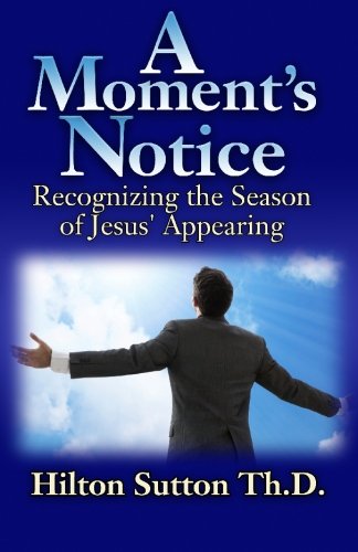 Stock image for A Moment's Notice: Recognizing the Season of Jesus' Appearing for sale by SecondSale