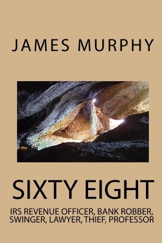 Sixty Eight: Irs revenue officer, bank robber, swinger, lawyer, thief, professor (9781442133853) by Murphy, James