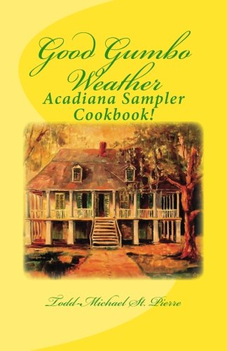 Beispielbild fr Good Gumbo Weather: Acadiana Sampler Cookbook! zum Verkauf von Revaluation Books