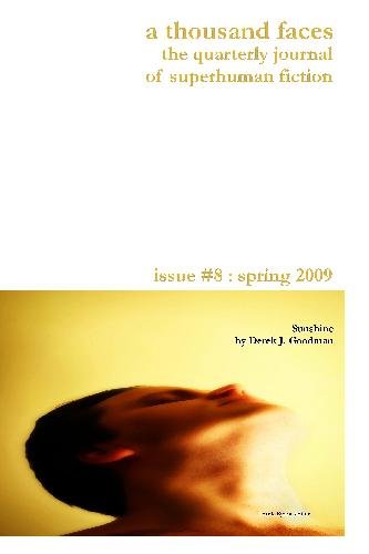 Imagen de archivo de A Thousand Faces, the Quarterly Journal of Superhuman Fiction: Issue #8: Spring 2009 a la venta por Revaluation Books