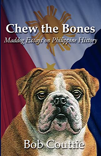 9781442142596: Chew the Bones: Maddog Essays on Philippine History