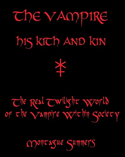 9781442146631: The Vampire, His Kith and Kin: The Real Twilight World of the Vampire Within Society