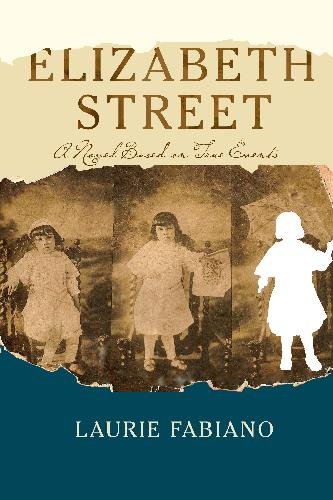 Stock image for Elizabeth Street : A Novel Based on True Events for sale by Better World Books Ltd