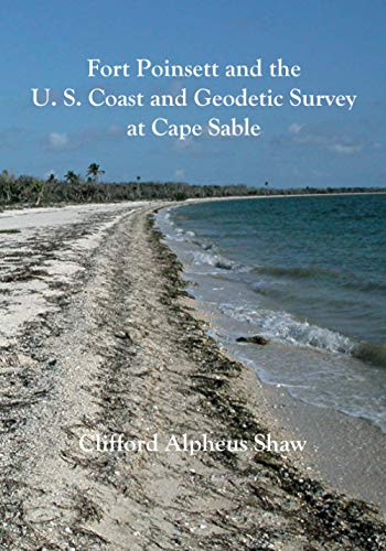Stock image for Fort Poinsett and the U. S. Coast and Geodetic Survey at Cape Sable for sale by Revaluation Books